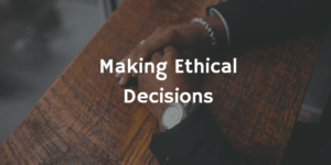 Ethical Decisions | Phenomenal Image